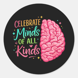 Celebrate minds of kinds neurodiversity awareness classic round sticker