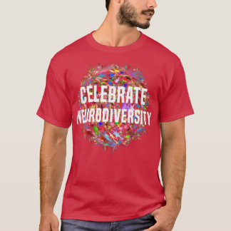 Celebrate Neurodiversity5 T-Shirt