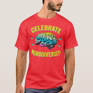 Celebrate Neurodiversity Autism ADHD ASD Rainbow B T-Shirt
