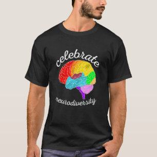 Celebrate Neurodiversity Autism Awareness Adhd Bra T-Shirt