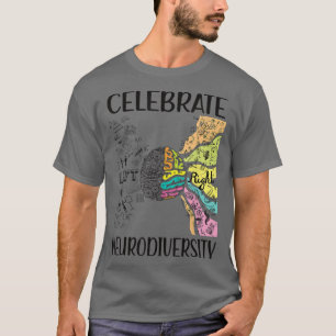 Celebrate Neurodiversity Autism Neurodivergent AD T-Shirt