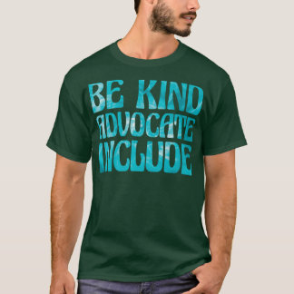 Celebrate Neurodiversity Be Kind Advocate Include5 T-Shirt