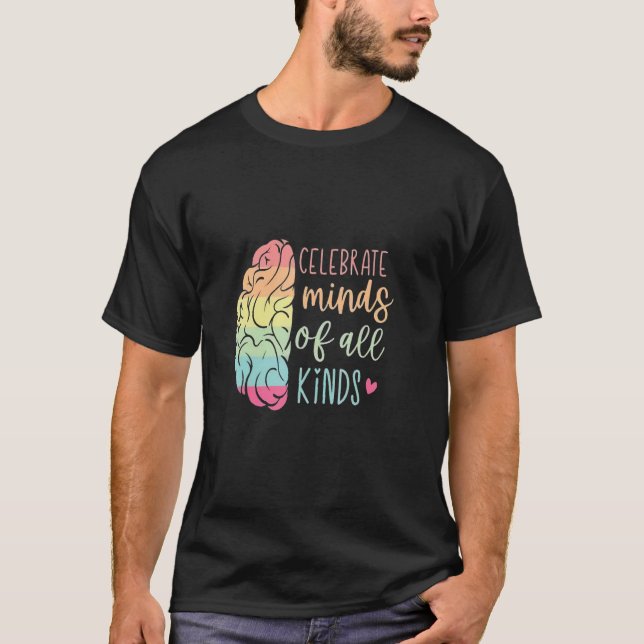 Celebrate Neurodiversity Minds of All Kinds Autism T-Shirt (Front)