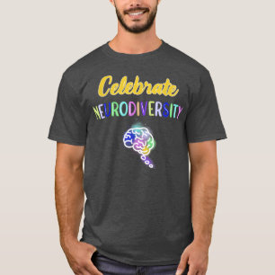Celebrate Neurodiversity T-Shirt