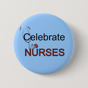 Celebrate Nurses T-shirts and Gifts 6 Cm Round Badge