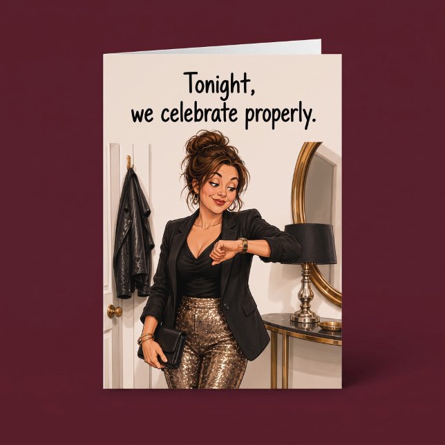 Celebrate Properly Funny Birthday Card (Creator Uploaded)