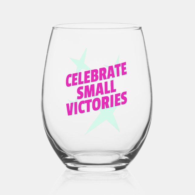 Celebrate Small Victories Stemless Wine Glass (Front)