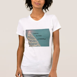 Celebrate the Christ of CHRISTmas! T-Shirt