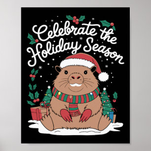 Celebrate The Holiday Season Cute Capybara Christm Poster
