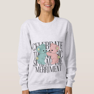 Celebrate the Magic Spread the Merriment Christmas Sweatshirt