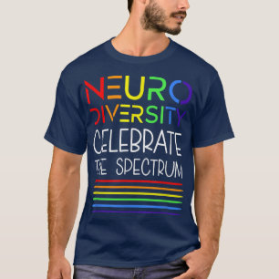 Celebrate The Spectrum Neurodiversity and Autism A T-Shirt