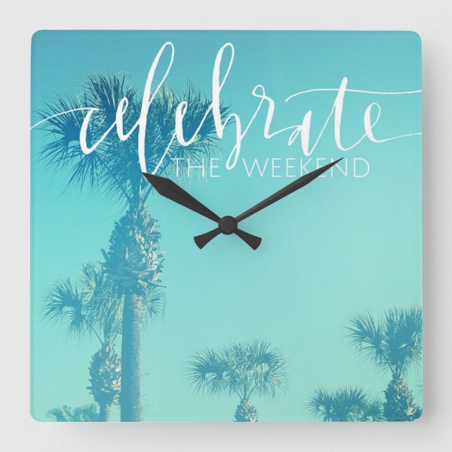 Celebrate The Weekend Square Wall Clock (Front)