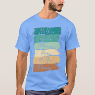 Celebrate Your Mother Madre Mama Mum Mutter Maman T-Shirt