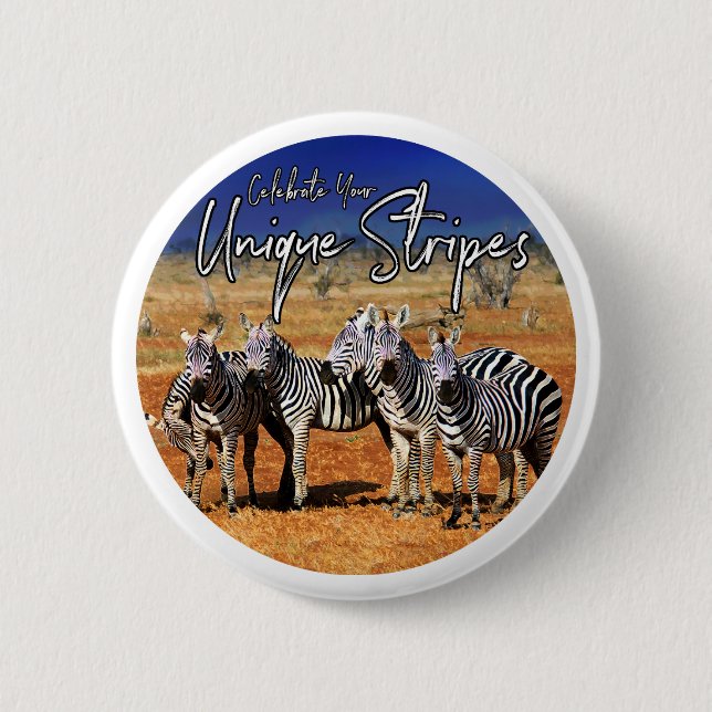 "Celebrate Your Unique Stripes" Zebra Art 6 Cm Round Badge (Front)