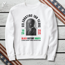 Celebrating 100 Years BHM BLACK HISTORY MONTH  Sweatshirt