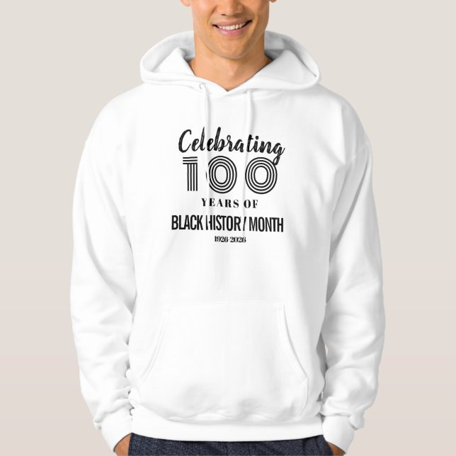 Celebrating 100 Years Of Black History Month Hoodie (Front)