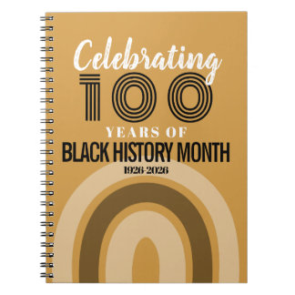 Celebrating 100 Years Of Black History Month Notebook