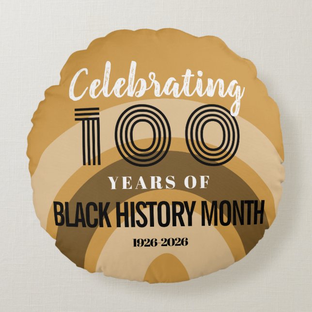 Celebrating 100 Years Of Black History Month Round Cushion (Front)