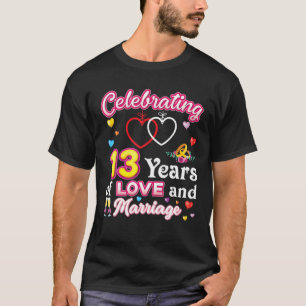 Celebrating 13 Years Of Love And Marriage 13Th Ann T-Shirt