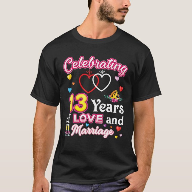 Celebrating 13 Years Of Love And Marriage 13Th Ann T-Shirt (Front)