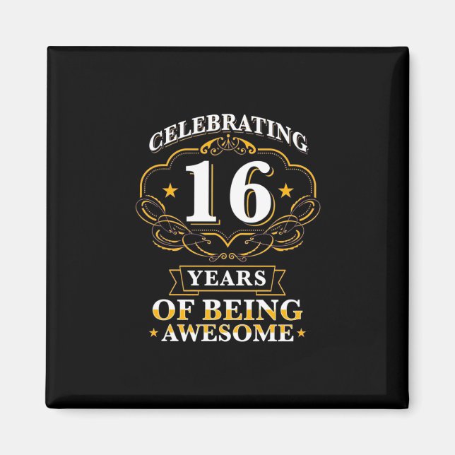 Celebrating 16 Years Of Being Awesome Magnet (Front)