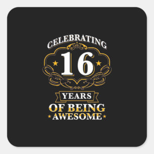 Celebrating 16 Years Of Being Awesome Square Sticker