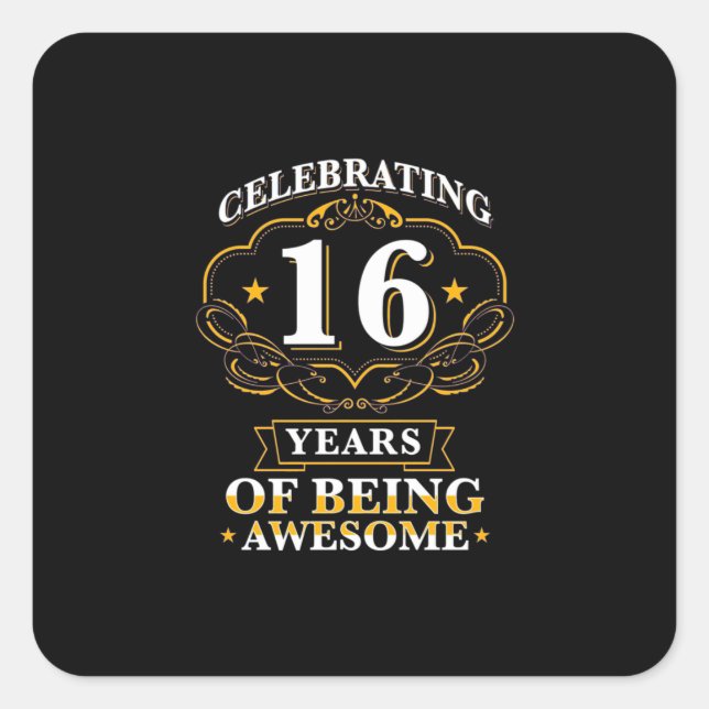 Celebrating 16 Years Of Being Awesome Square Sticker (Front)
