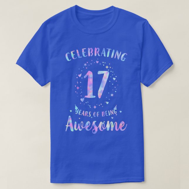 Celebrating 17 Years Of Being Awesome Tie Dye Colo T-Shirt (Design Front)
