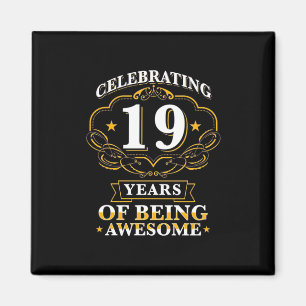 Celebrating 19 Years Of Being Awesome Magnet