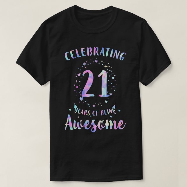 Celebrating 21 Years Of Being Awesome Tie Dye Colo T-Shirt (Design Front)
