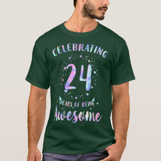 Celebrating 24 Years Of Being Awesome Tie Dye Colo T-Shirt