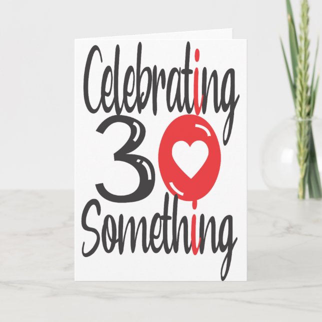 Celebrating 30 Something Folded Greeting Card (Front)