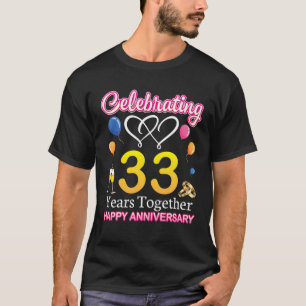 Celebrating 33 Years Together Happy Wedding Annive T-Shirt