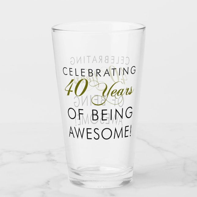 Celebrating 40 Years Being Awesome Glass (Front)