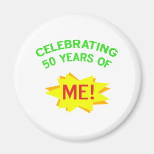 Celebrating 50 Years Of Me Magnet
