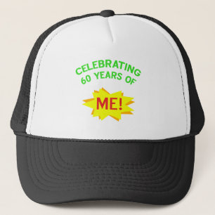 Celebrating 60 Years Of Me Trucker Hat