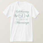 Celebrating 60th Anniversary T-Shirt<br><div class="desc">A beautiful and elegant design on a unique wedding anniversary gift idea,  with cursive typography and butterflies.</div>