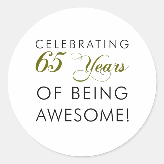 Celebrating 65 Years Of Being Awesome Classic Round Sticker (Front)