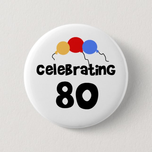 Celebrating 80 Eighty 80th Birthday 6 Cm Round Badge (Front)