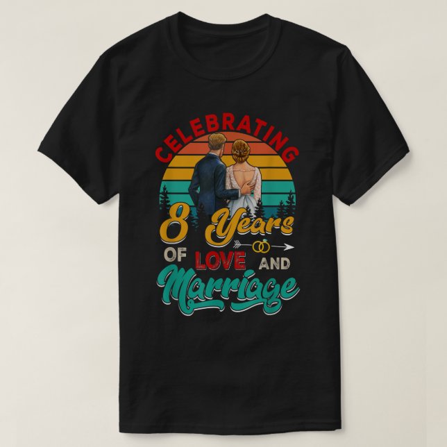 Celebrating 8 Years Of Love And Marriage Wedding A T-Shirt (Design Front)