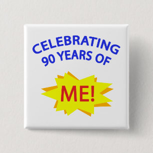 Celebrating 90 Years Of Me! 15 Cm Square Badge