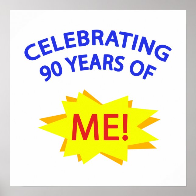 Celebrating 90 Years Of Me! Poster (Front)