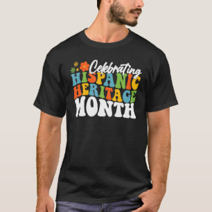 Celebrating Hispanic Heritage Month Hispanic Herit T-Shirt