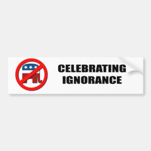 Celebrating Ignorance Bumper Sticker