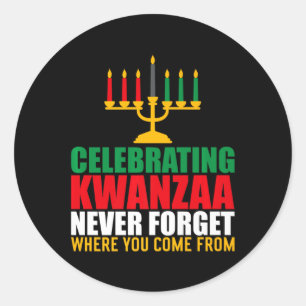 Celebrating Kwanzaa Never Forget Where You Come Fr Classic Round Sticker