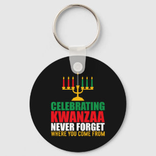 Celebrating Kwanzaa Never Forget Where You Come Fr Key Ring