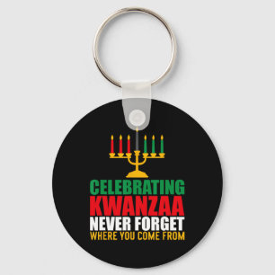 Celebrating Kwanzaa Never Forget Where You Come Fr Key Ring