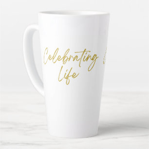 Celebrating Life Tall Latte Mug