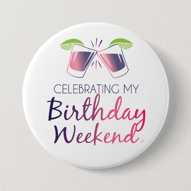 Celebrating My Birthday Weekend Button (Front)