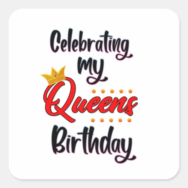 Celebrating my Queen Birthday Wife Wifey   Square Sticker (Front)